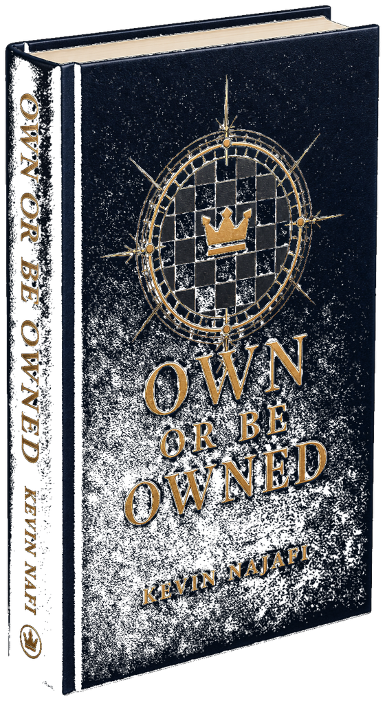 Own or Be Owned by Kevin Najafi
